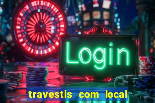 travestis com local porto alegre